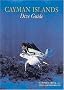 The Cayman Islands Dive Guide (Dive guides)