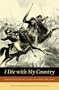 I Die With My Country: Perspectives on the Paraguayan War, 1864-1870 (Studies in War, Society, and the Militar)