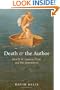 Death and the Author: How D. H. Lawrence Died, and Was Remembered