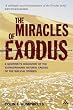 Miracles of Exodus: A Scientist's Discovery of the Extraordinary Natural Causes of the Biblical Stories