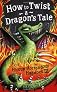 How to Twist a Dragon's Tale