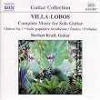 Villa-Lobos: Complete Music for Solo Guitar