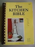 The Kitchen Bible (Feed Two, Five, Ten, Fifty or 100)