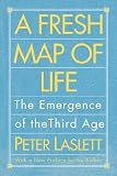 A Fresh Map of Life: The Emergence of the Third Age