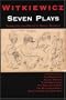 Seven Plays by Witkiewicz