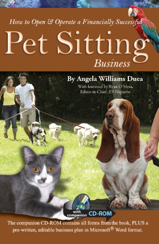 how to open  operate a financially successful pet sitting business with companion cd rom how to open and operate