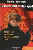 Produkt-Bild: Honecker bl&auml;st zur Hasenjagd: Reportagen aus einem untergegangenen Land