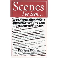 Scenes I'Ve Seen...: A Casting Director's Original Scenes and Interpretive Notes (Monologue and Scene Series)