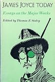 James Joyce today : essays on the major works