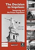 The decision to imprision : sentencing and the prison population