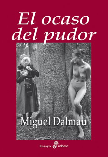 El ocaso del pudor (Ensayo Edhasa) (Spanish Edition)