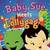 Baby Sue Meets Lollygag | [Sue Schomburg]
