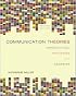 Communication Theories:  Perspectives, Processes, and Contexts