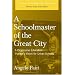 A Schoolmaster of the Great City: A Progressive Education Pioneer's Vision for Urban Schools (Classics in Progressive Education)