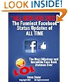 The Funniest Facebook Status Updates of ALL TIME: All Updated for 2012