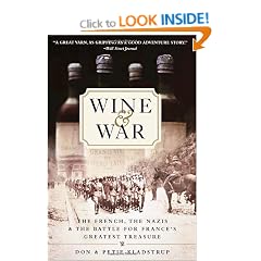 Wine and War: The French, the Nazis, and the Battle for France's Greatest Treasure