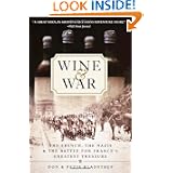 Wine and War: The French, the Nazis, and the Battle for France's Greatest Treasure by Donald Kladstrup and Petie Kladstrup