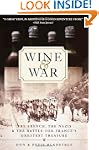 Wine and War: The French, the Nazis,...