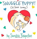 By Sandra Boynton - Snuggle Puppy: a little love song (Brdbk) (4/22/03)