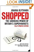 Shopped: The Shocking Power of British Supermarkets