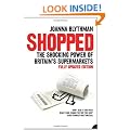 Shopped: The Shocking Power of British Supermarkets