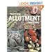 Practical Allotment Gardening: A Guide to Growing Fruit, Vegetables and Herbs on Your Plot