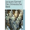 Die chinesische Welt: Die chinesische Welt von den Anf�ngen bis zur Jetztzeit (suhrkamp taschenbuch)