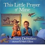 Produkt-Bild: (THIS LITTLE PRAYER OF MINE) BY DESTEFANO, ANTHONY(AUTHOR)Hardcover Feb-2010