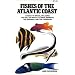 Fishes of the Atlantic Coast: Canada to Brazil, Including the Gulf of Mexico, Florida, Bermuda, the Bahamas, and the Caribbean