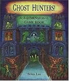 Ghost Hunters!: A 3-Dimensional Game Book