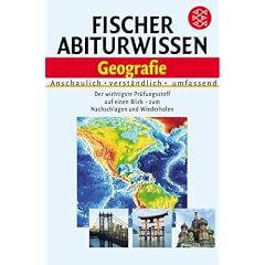 Fischer Abiturwissen - Geografie: Anschaulich - Verst�ndlich - Umfassend