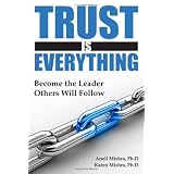 Trust is Everything: Become the Leader Others will Follow
