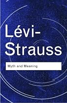Myth and Meaning (Routledge Classics)