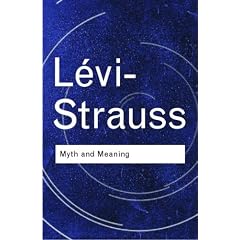 Myth and Meaning (Routledge Classics) (Routledge Classics)