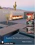 Fire Outdoors: Fireplaces, Fire Pits, Wood Fired Ovens & Cook Centers