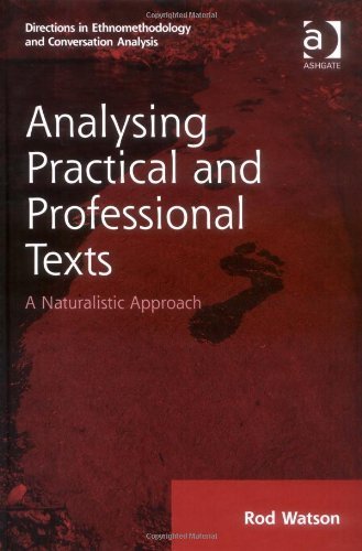 Analysing Practical and Professional Texts (Directions in Ethnomethodology and Conversation Analysis) Har/Ele edition by Rod Watson (2009) Hardcover