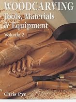 Woodcarving: Tools, Materials & Equipment, Volume 2