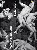 Sasha Waltz: K&ouml;rper / S / Nobody [3 DVDs] - 