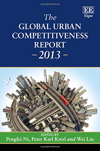 The Global Urban Competitiveness Report - 2013 (In Association with the Chinese Academy of Social Sciences)