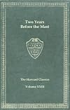 Two Years Before the Mast and Twenty-Four Years After (Harvard Classics, Part 23)