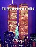 The World Trade Center: A Tribute