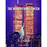 The World Trade Center: A Tribute