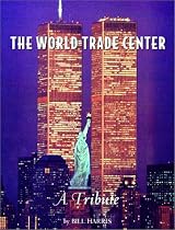 The World Trade Center: A Tribute