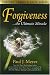 Forgiveness...the Ultimate Miracle (Fortune, Family & Faith Series) (Fortune, Family & Faith) by Paul J. Meyer ISBN 0882702343