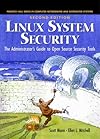 Linux System Security: The Administrator's Guide to Open Source Security Tools