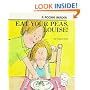 Eat Your Peas Louise (Rookie Readers)