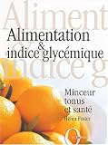 Alimentation et indice glyc�mique : Minceur tonus et sant�
