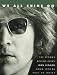 We All Shine On: the Stories Behind Every John Lennon Song: 1970-1980