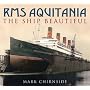 RMS Aquitania: The Ship Beautiful