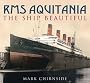 RMS Aquitania: The 'Ship Beautiful'